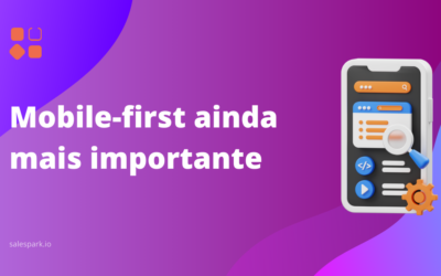 Mobile-first ainda mais importante