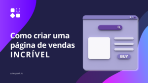 Dicas para criar páginas de vendas que convertem.