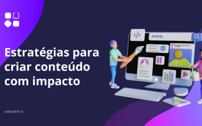 Estratégias para criar conteúdo com impacto