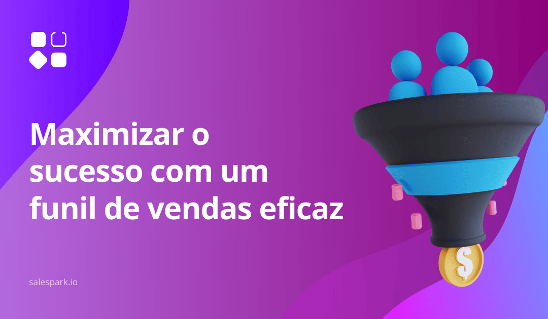 Maximizar o sucesso com um funil de vendas eficaz