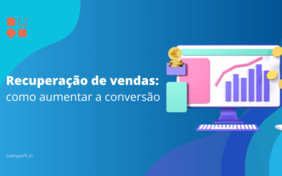 Recuperação de vendas: como aumentar a conversão