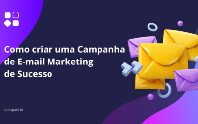 Como criar uma Campanha de E-mail Marketing de Sucesso