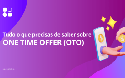 Tudo o que precisas de saber sobre One Time Offers (OTO)