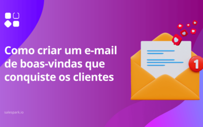 Como criar um e-mail de boas-vindas que conquiste clientes