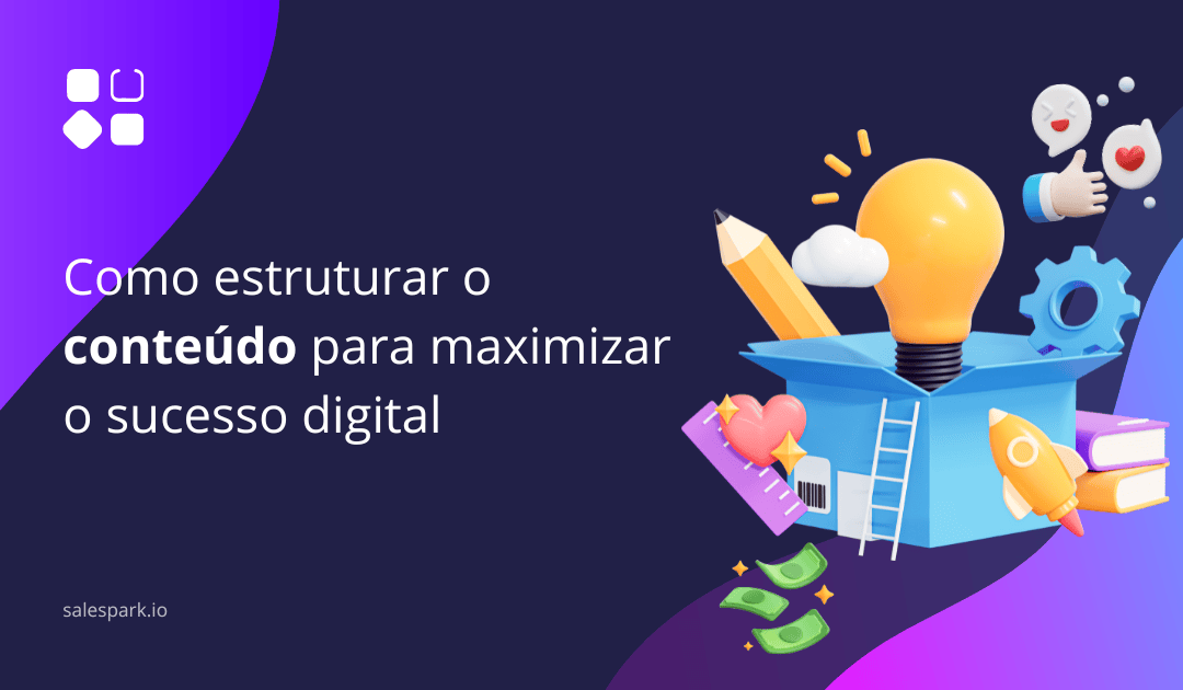 Como Estruturar o Conteúdo para Maximizar o Sucesso Digital