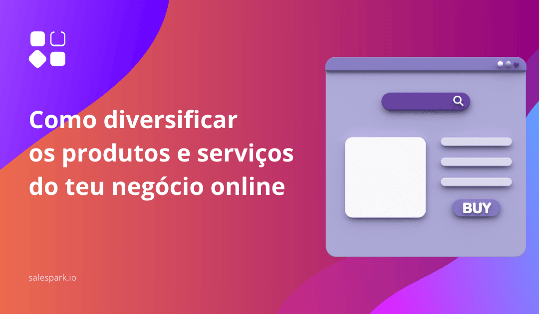 Como diversificar os produtos e serviços do teu negócio online