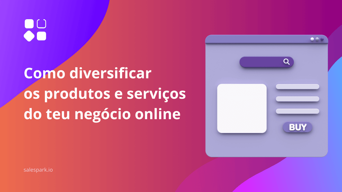 Como diversificar os produtos e serviços do teu negócio online