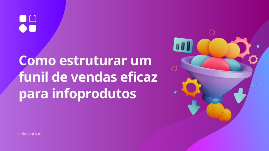 Como estruturar um funil de vendas eficaz para infoprodutos