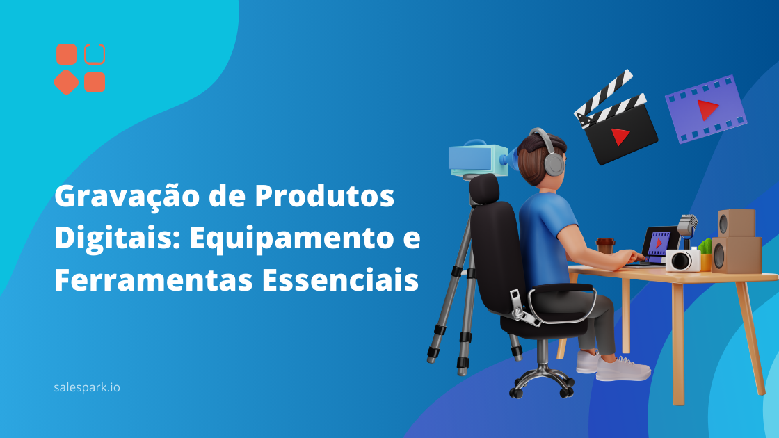 Gravação de Produtos Digitais Equipamento e Ferramentas Essenciais