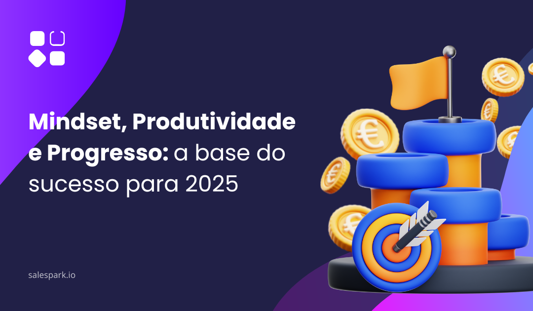 Mindset, Produtividade e Progresso: a base do sucesso para 2025