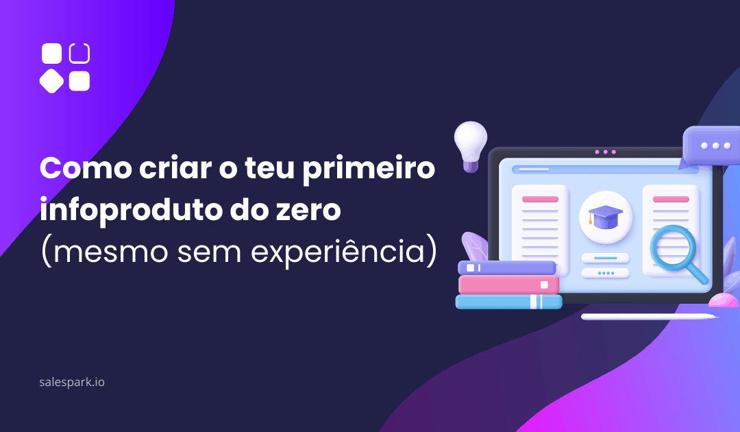 Como criar o teu primeiro infoproduto do zero (mesmo sem experiência)