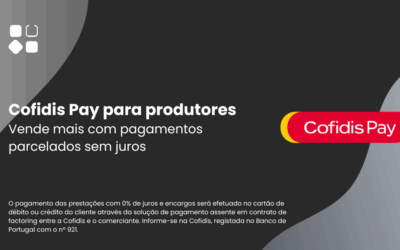 Cofidis Pay para produtores: Vende mais com pagamentos parcelados sem juros