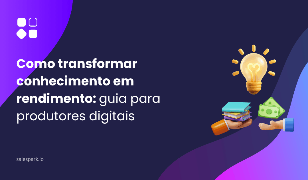 Como transformar conhecimento em rendimento: guia para produtores digitais