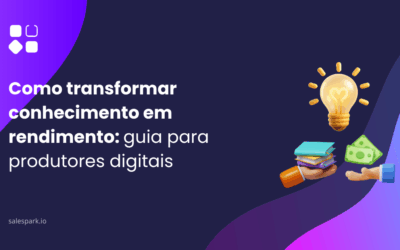Como transformar conhecimento em rendimento: guia para produtores digitais