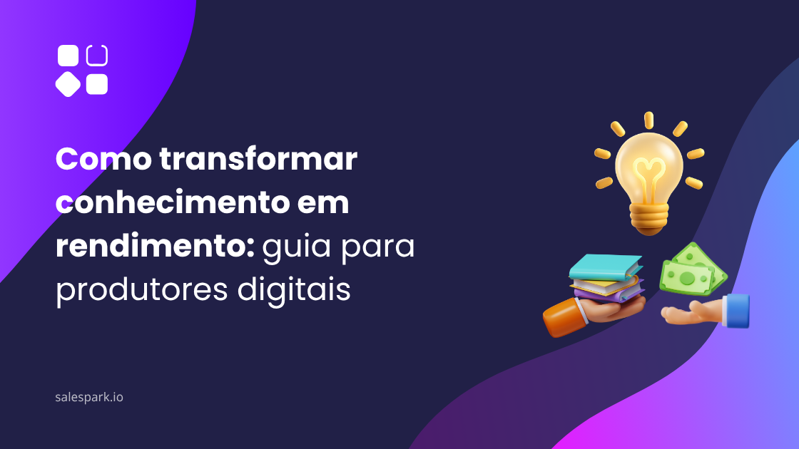 Ilustração digital com título “Como transformar conhecimento em rendimento: guia para produtores digitais”, acompanhada de ícones que representam ideias, livros e dinheiro, simbolizando a criação de produtos digitais.