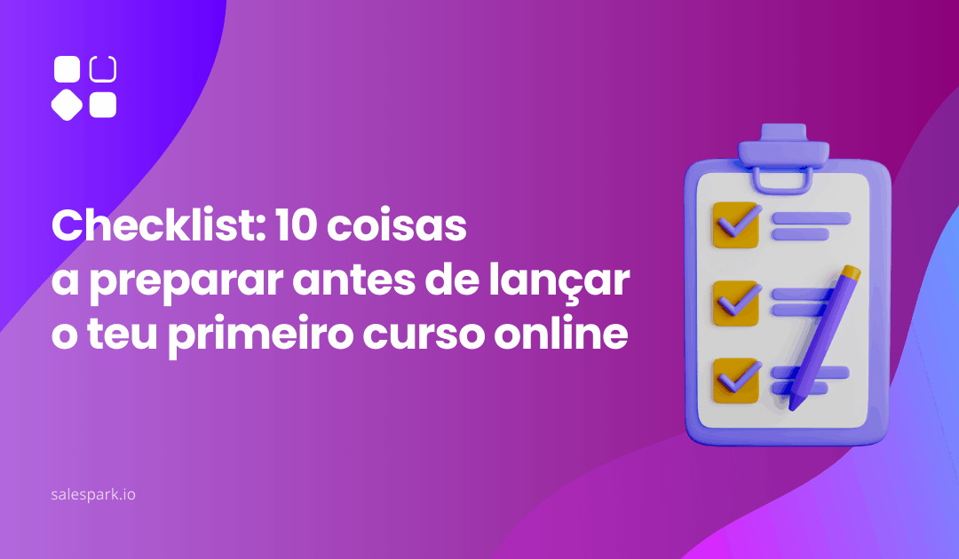 Checklist: 10 coisas a preparar antes de lançar o teu primeiro curso online