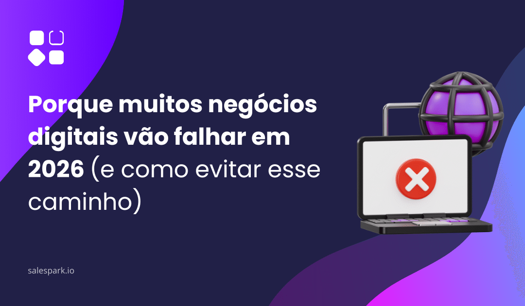 Porque muitos negócios digitais vão falhar em 2026 (e como evitar esse caminho)