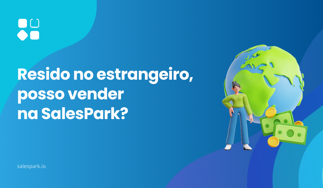 Resido no estrangeiro, posso vender na SalesPark?