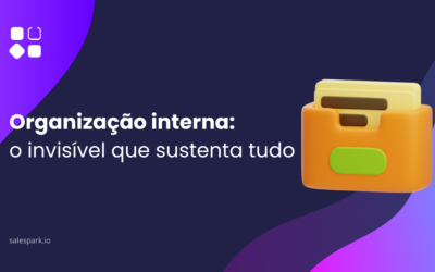 Organização interna: o invisível que sustenta tudo