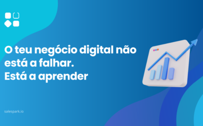 O teu negócio digital não está a falhar. Está a aprender